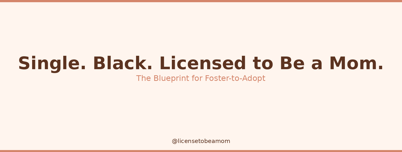 Single. Black. Licensed to Be a Mom. The Blueprint for Foster-to-Adopt